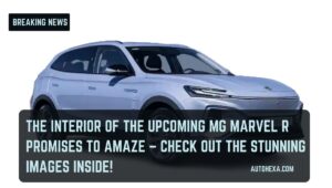 Read more about the article The Interior of the Upcoming MG Marvel R Promises to Amaze – Check Out the Stunning Images Inside!