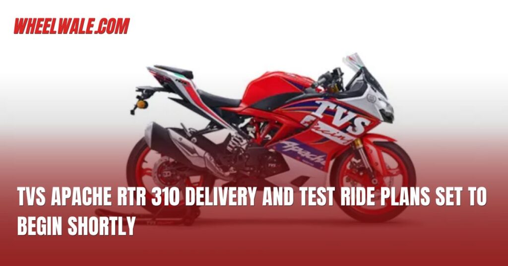 TVS Apache RTR 310 Delivery and Test Ride Plans Set to Begin Shortly